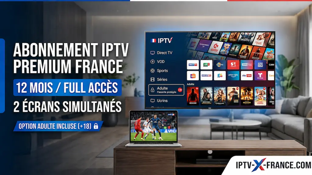Abonnement IPTV Adulte France 2 Écrans 12 Mois
