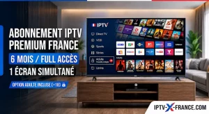 Abonnement IPTV Adulte France Premium 6 Mois