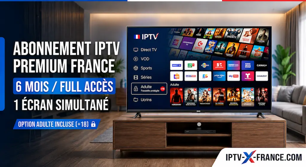 Abonnement IPTV Adulte France Premium 6 Mois